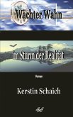 Wächter Wahn im Sturm der Realität Wächter Wahn im Sturm der Realität
