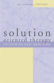 Solution-Oriented Therapy for Chronic and Severe Mental Illness