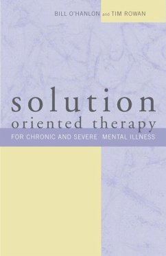 Solution-Oriented Therapy for Chronic and Severe Mental Illness - O'Hanlon, Bill; Rowan, Tim