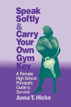 Speak Softly & Carry Your Own Gym Key - Hicks, Anna T.; McFadden, Anna Hicks