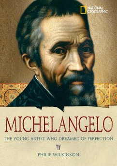 Michelangelo: The Young Artist Who Dreamed of Perfection - Wilkinson, Philip