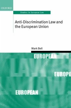 Anti-Discrimination Law and the European Union - Bell, Mark
