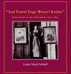 And Prairie Dogs Weren't Kosher - Schloff, Linda M.