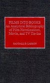 Films Into Books: An Analytical Bibliography of Film Novelizations, Movie and TV Tie-Ins