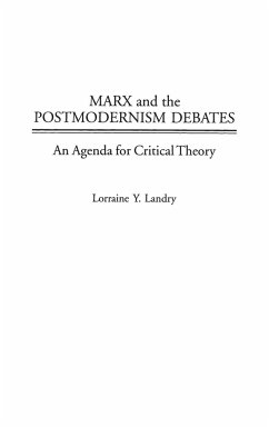 Marx and the Postmodernism Debates - Landry, Lorraine