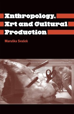 Anthropology, Art And Cultural Production - Svasek, Maruska
