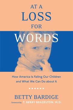 At a Loss for Words: How America Is Failing Our Children - Bardige, Betty