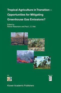 Tropical Agriculture in Transition ¿ Opportunities for Mitigating Greenhouse Gas Emissions? - Wassmann, Reiner / Vlek, Paul L.G. (Hgg.)