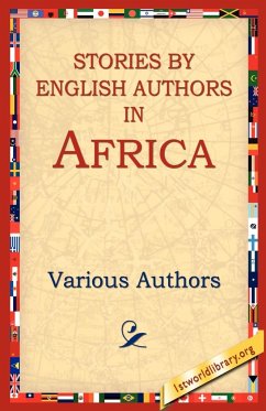Stories by English Authors in Africa - Various Authors; Various