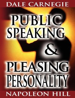Public Speaking by Dale Carnegie (the author of How to Win Friends & Influence People) & Pleasing Personality by Napoleon Hill (the author of Think and Grow Rich) - Carnegie, Dale; Hill, Napoleon