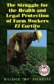 The Struggle for the Health and Legal Protection of Farm Workers: El Cortito