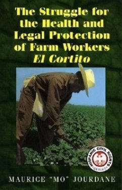 The Struggle for the Health and Legal Protection of Farm Workers: El Cortito - Jourdane, Maurice