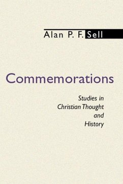 Commemorations: Studies in Christian Thought and History - Sell, Alan P. F.