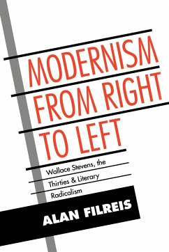 Modernism from Right to Left: Wallace Stevens, the Thirties, & Literary Radicalism (Cambridge Studies in American Literature and Culture, Band 79)