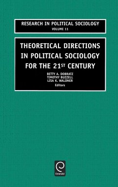 Theoretical Directions in Political Sociology for the 21st Century - Dobratz, Betty A. / Buzzell, Timothy / Waldner, Lisa K. (eds.)