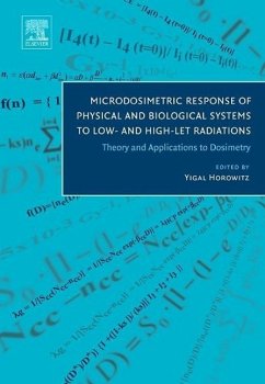 Microdosimetric Response of Physical and Biological Systems to Low- And High-Let Radiations - Horowitz, Yigal