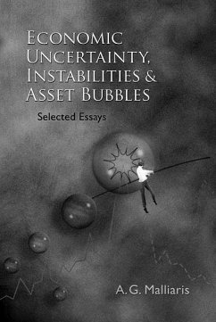 Economic Uncertainty, Instabilities and Asset Bubbles: Selected Essays - Malliaris, A G