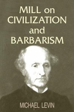 Mill on Civilization and Barbarism - Levin, Michael