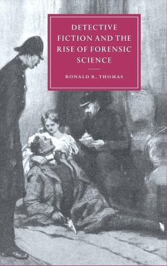 Detective Fiction and the Rise of Forensic Science - Thomas, Ronald R.