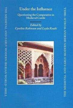 Under the Influence: Questioning the Comparative in Medieval Castile - Robinson, Cynthia / Rouhi, Leyla (eds.)