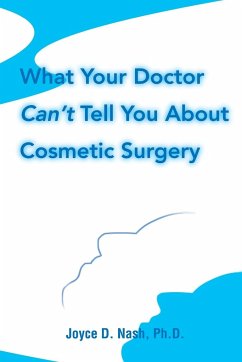 What Your Doctor Can't Tell You about Cosmetic Surgery