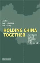 Holding China Together - Naughton, Barry / Yang, Dali (eds.)