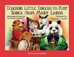 Teaching Little Fingers to Play Songs from Many Lands Teaching Little Fingers to Play Songs from Many Lands