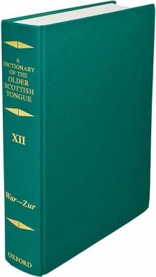 A Dictionary of the Older Scottish Tongue from the Twelfth Century to the End of the Seventeenth: Volume 12 (War-Zurnbarrie) - Aitken, A.J. / Dareau, Margaret G. / Pike, K. Lorna / Stevenson, James A.C. (eds.)