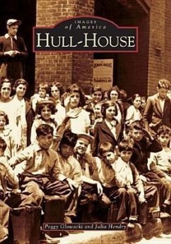 Hull-House - Glowacki, Peggy; Hendry, Julia
