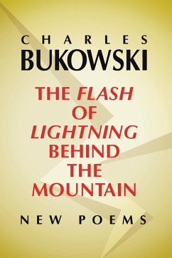 The Flash of Lightning Behind the Mountain - Bukowski, Charles
