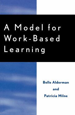 A Model for Work-Based Learning - Alderman, Belle; Milne, Patricia