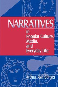 Narratives in Popular Culture, Media, and Everyday Life - Berger, Arthur Asa