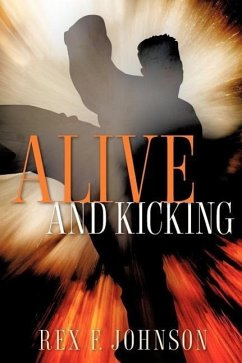 Alive and Kicking - Johnson, Rex F.