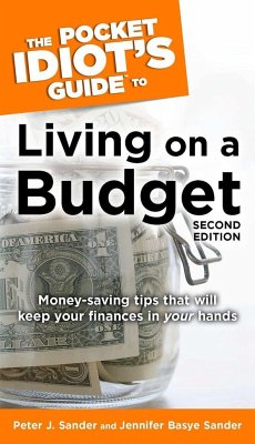 The Pocket Idiot's Guide to Living on a Budget, 2nd Edition: Money-Saving Tips That Will Keep Your Finances in Your Hands - Basye Sander, Jennifer; Sander, Peter J.