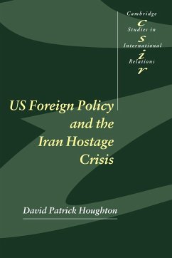 Us Foreign Policy and the Iran Hostage Crisis - Houghton, David; David Patrick, Houghton