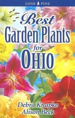 Best Garden Plants for Ohio - Knapke, Debra; Beck, Alison