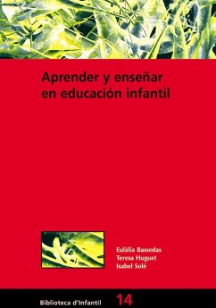 Aprender y enseñar en Educación Infantil - Solé, Isabel . . . [et al.; Huguet i Comelles, Teresa . . . [et al.; Bassedas, E.