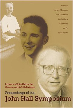 Proceedings of the John Hall Symposium: In Honor of John Hall on the Occasion of His 70th Birthday - Bergquist, James C / Diddams, Scott A / Hollberg, Leo / Oates, Chris / Ye, Jun (eds.)