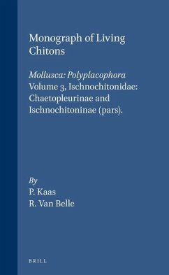 Monograph of Living Chitons (Mollusca: Polyplacophora), Volume 3 Ischnochitonidae: Chaetopleurinae and Ischnochitoninae (Pars) - Kaas, Piet; Belle, Richard A van