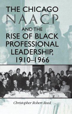 Cover The Chicago NAACP and the Rise of Black Professional Leadership, 1910-1966