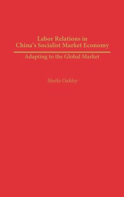 Labor Relations in China's Socialist Market Economy - Oakley, Sheila