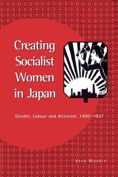 Creating Socialist Women in Japan - Mackie, Vera