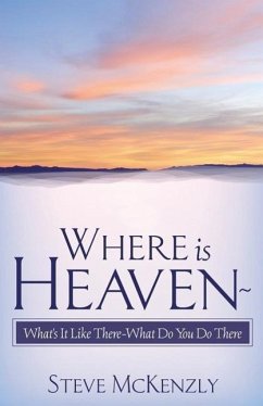 Where Is Heaven? What's It Like There? What Do You Do There? - McKenzly, Steve