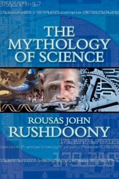 The Mythology of Science - Rushdoony, Rousas John