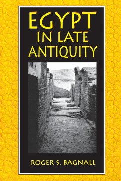 Egypt in Late Antiquity - Bagnall, Roger S.