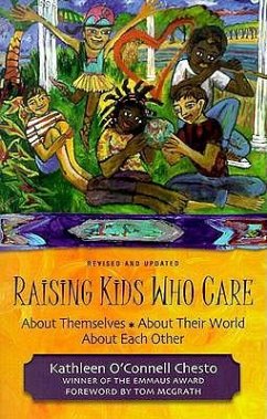 Raising Kids Who Care: About Themselves, about Their World, about Each Other - Chesto, Kathleen O'Connell