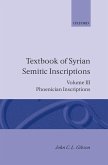 Textbook of Syrian Semitic Inscriptions: Volume 3: Phoenician Inscriptions, Including Inscriptions in the Mixed Dialect of Arslan Tash