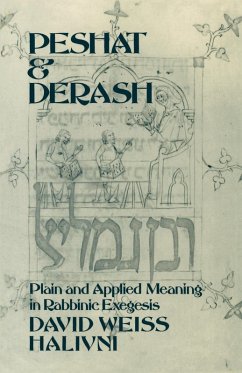Peshat and Derash - Halivni, David Weiss; Halivi, David Weiss Peshat and Derash - Halivni, David Weiss; Halivi, David Weiss