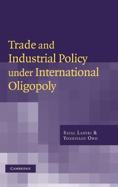 Trade and Industrial Policy Under International Oligopoly - Lahiri, Sajal; Ono, Yoshiyasu