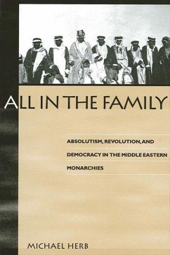 All in the Family: Absolutism, Revolution, and Democracy in Middle Eastern Monarchies - Herb, Michael